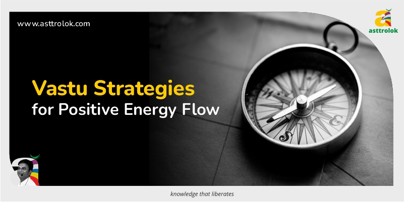 Positive Energy Flow: Vastu Strategies